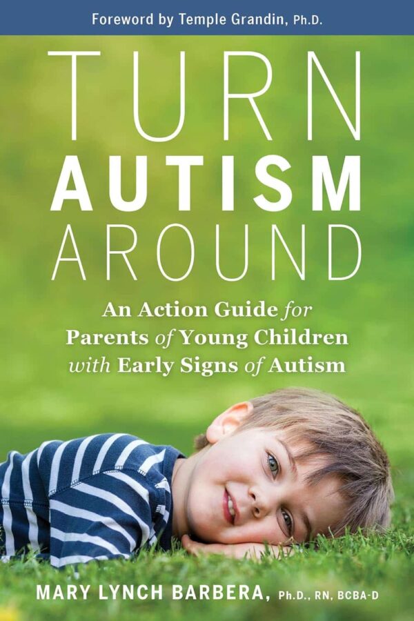 Turn Autism Around: An Action Guide for Parents of Young Children with Early Signs of Autism Paperback